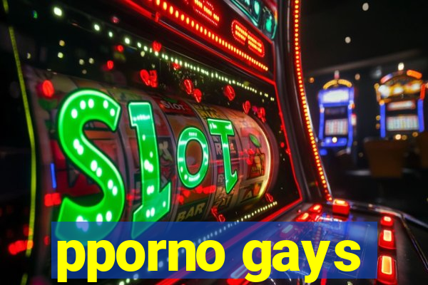 pporno gays